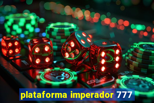 plataforma imperador 777